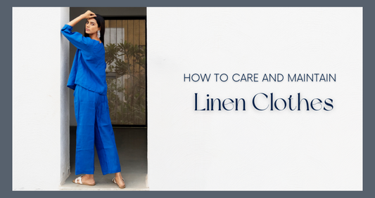 How To Care And Maintain Linen Clothes?